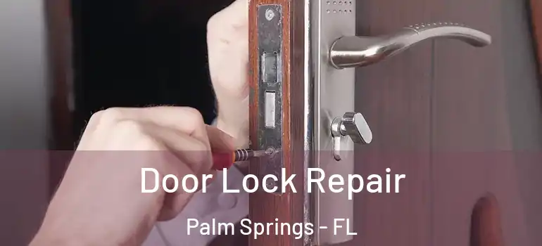  Door Lock Repair Palm Springs - FL