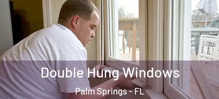  Double Hung Windows Palm Springs - FL