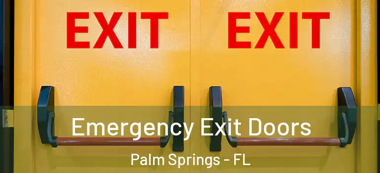  Emergency Exit Doors Palm Springs - FL