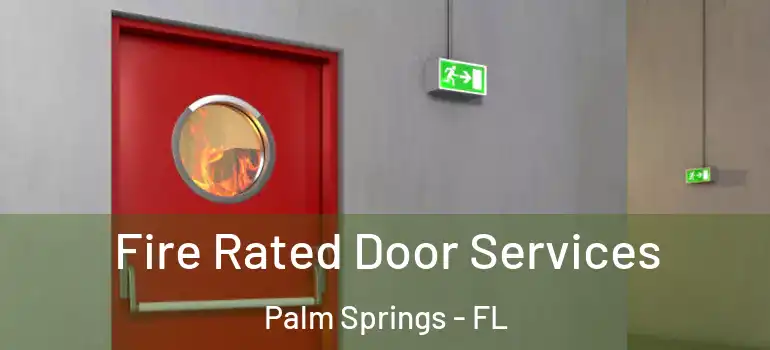  Fire Rated Door Services Palm Springs - FL