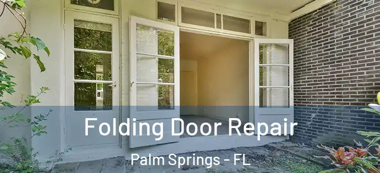  Folding Door Repair Palm Springs - FL