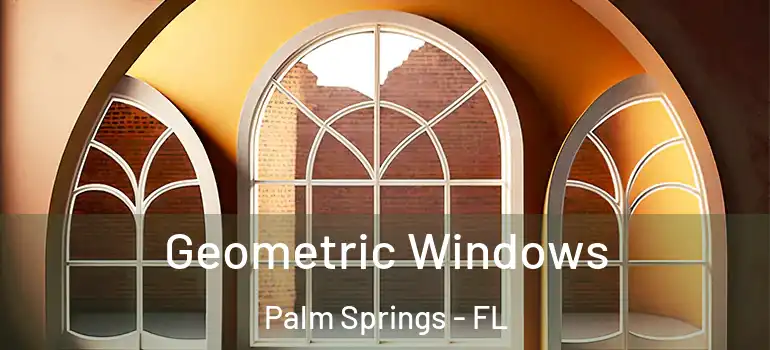  Geometric Windows Palm Springs - FL