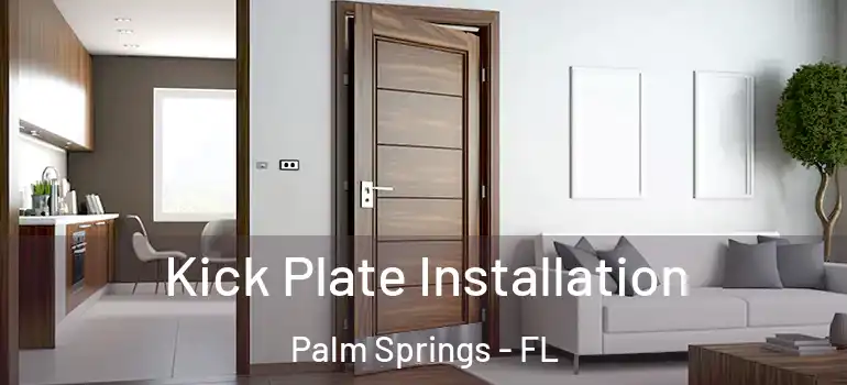  Kick Plate Installation Palm Springs - FL
