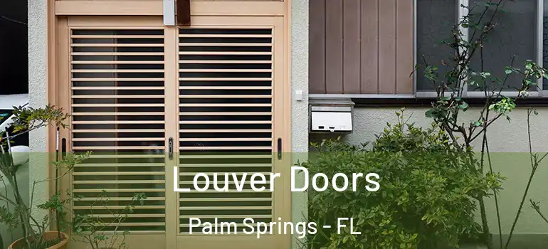  Louver Doors Palm Springs - FL