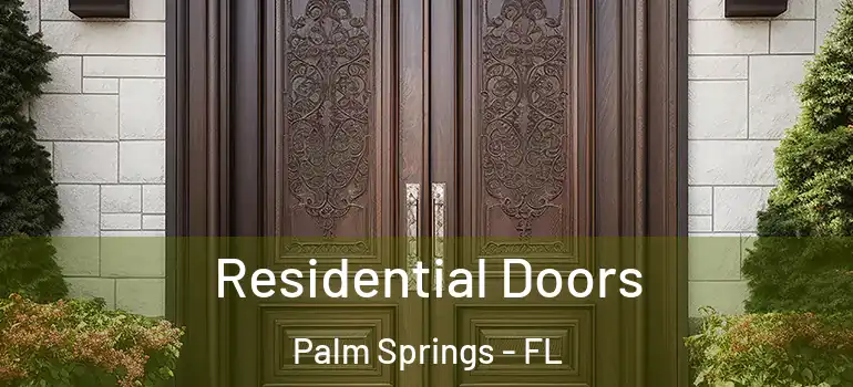  Residential Doors Palm Springs - FL