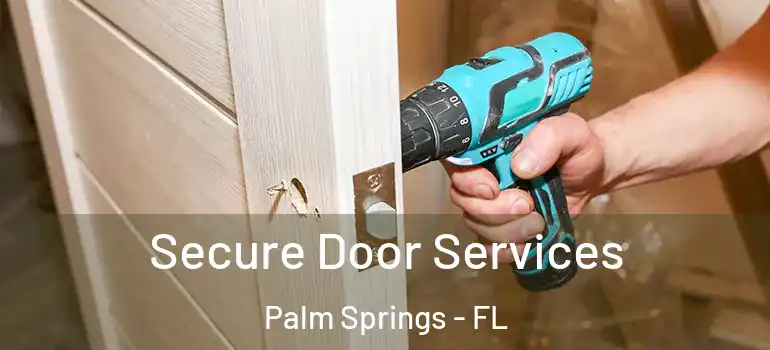  Secure Door Services Palm Springs - FL
